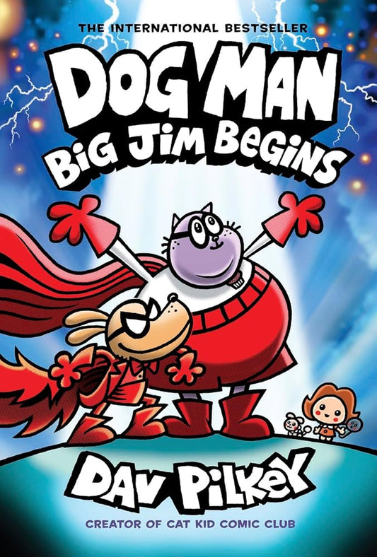 Dog Man: 13 - Big Jim Begins: A Graphic Novel: From the Creator of Captain Underpants - MAKES SENSE TO ME