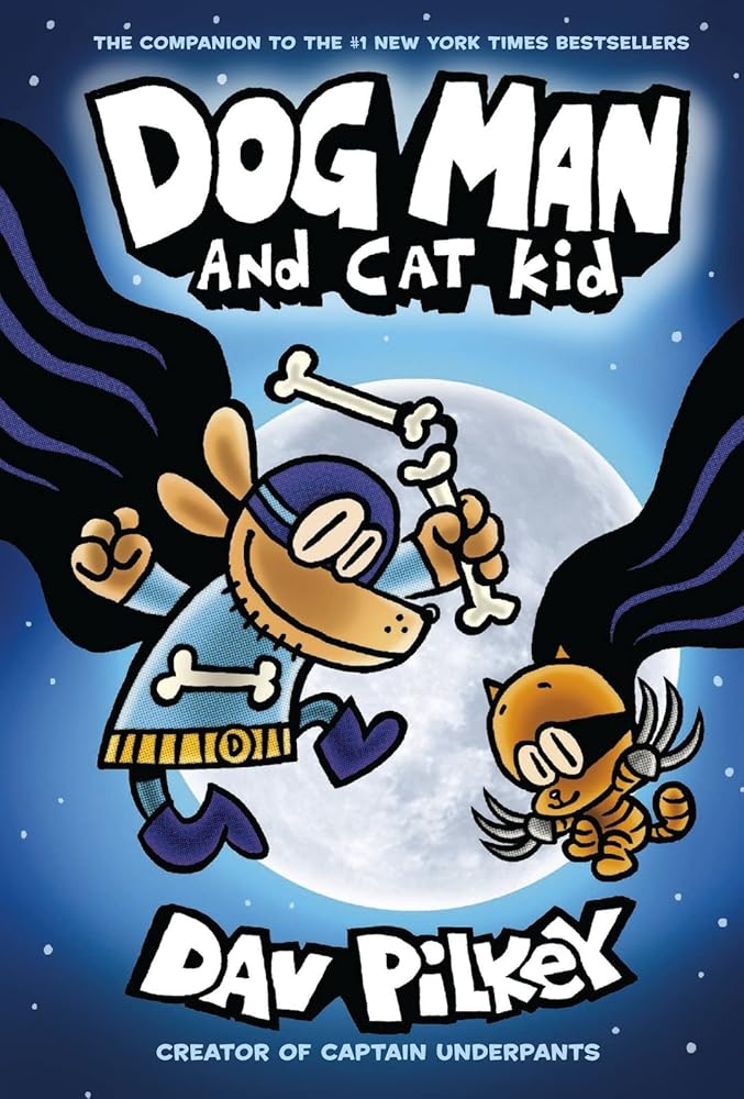 Dog Man: 4 - Dog Man and Cat Kid - MAKES SENSE TO ME