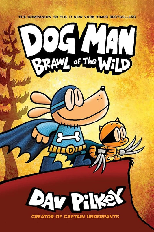 Dog Man: 6 - Brawl of the Wild PB - MAKES SENSE TO ME