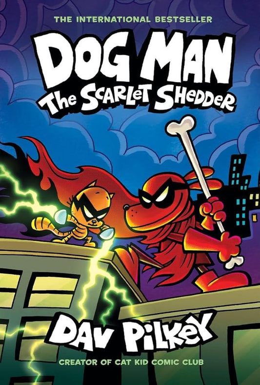 Dog Man: 12 - The Scarlet Shedder - MAKES SENSE TO ME  