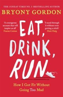 Eat, Drink, Run. : How I Got Fit Without Going Too Mad - MAKES SENSE TO ME