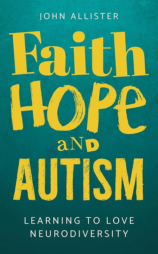 Faith, Hope and Autism: Learning to Love Neurodiversity - MAKES SENSE TO ME