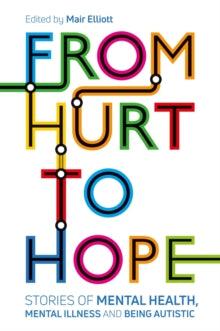 From Hurt to Hope: Stories of mental health, mental illness and being autistic - MAKES SENSE TO ME