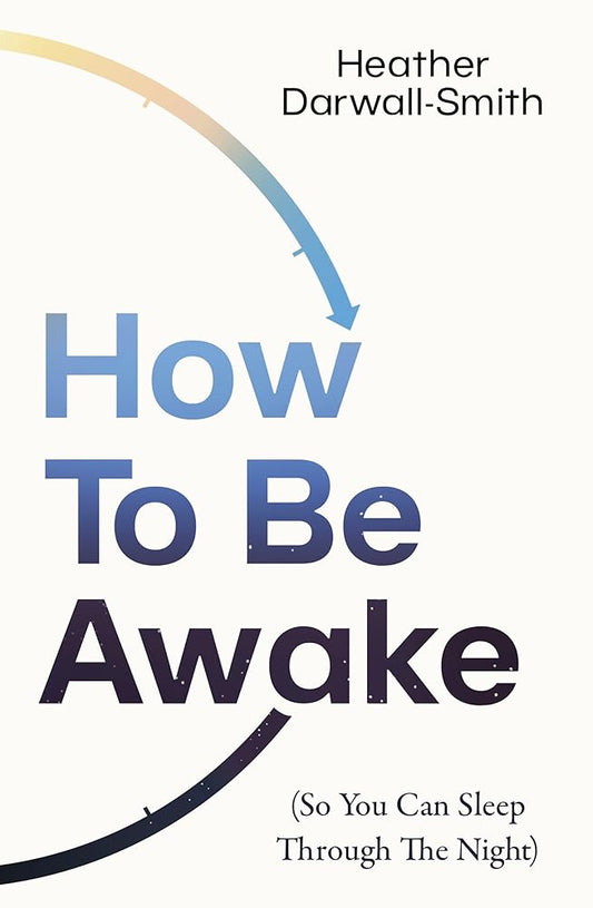 How To Be Awake (So You Can Sleep Through the Night) - MAKES SENSE TO ME