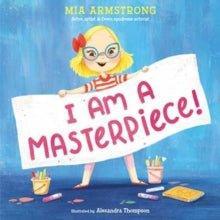 I Am a Masterpiece! : An Empowering Story About Inclusivity and Growing Up with Down Syndrome - MAKES SENSE TO ME