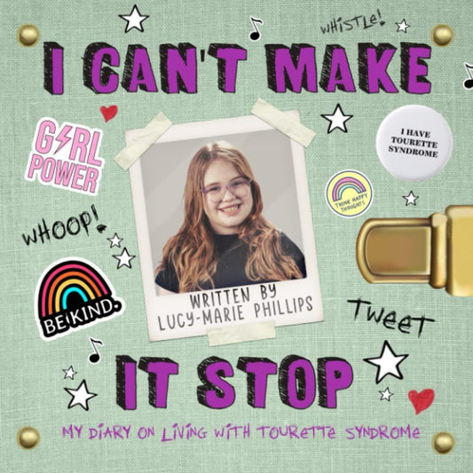 I Can't Make It Stop: My Diary On Living With Tourette Syndrome - MAKES SENSE TO ME