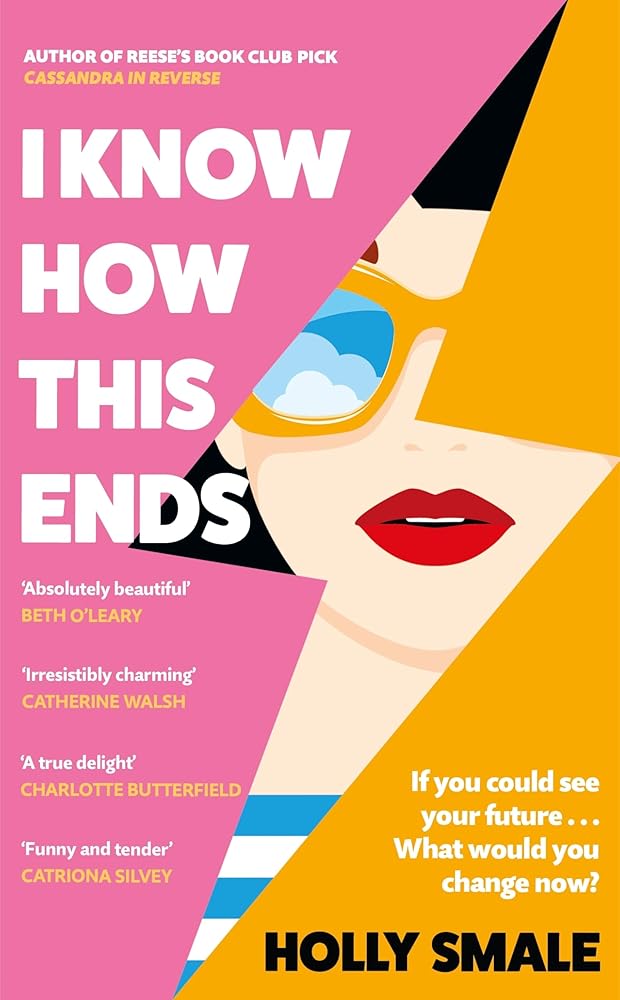 I Know How This Ends: A funny, feel - good, romantic novel from the bestselling author of Reese’s Book Club pick Cassandra in Reverse - MAKES SENSE TO ME