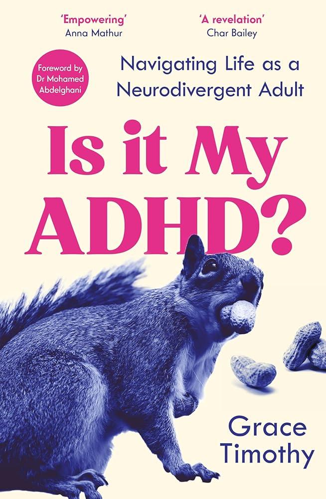 Is It My ADHD?: Navigating life as a neurodivergent adult - MAKES SENSE TO ME