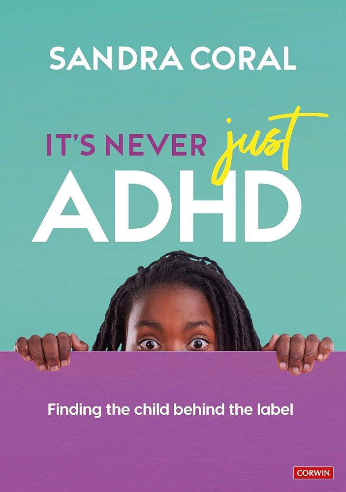 It’s Never Just ADHD: Finding the Child Behind the Label - MAKES SENSE TO ME