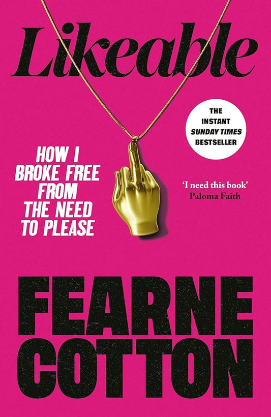 Likeable: How I Broke Free From The Need To Please - MAKES SENSE TO ME