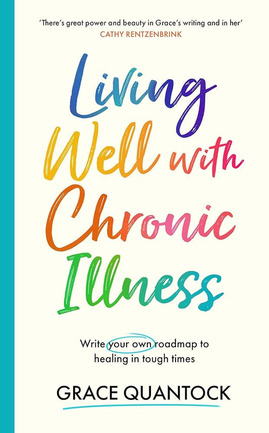 Living Well with Chronic Illness: Write your own roadmap to healing in tough times - MAKES SENSE TO ME