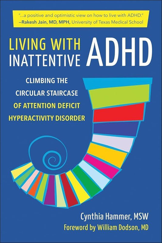 Living With Inattentive Adhd : Climbing the Circular Staircase of Attention Deficit Hyperactivity Disorder (POS) - MAKES SENSE TO ME  