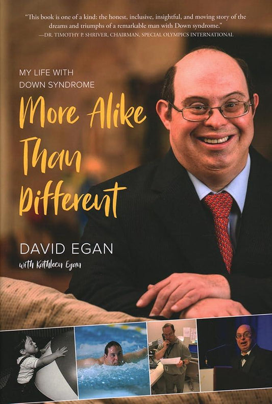 More Alike Than Different: My Life with Down Syndrome - MAKES SENSE TO ME  