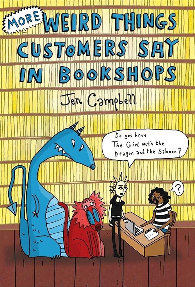 More Weird Things Customers Say in Bookshops - MAKES SENSE TO ME