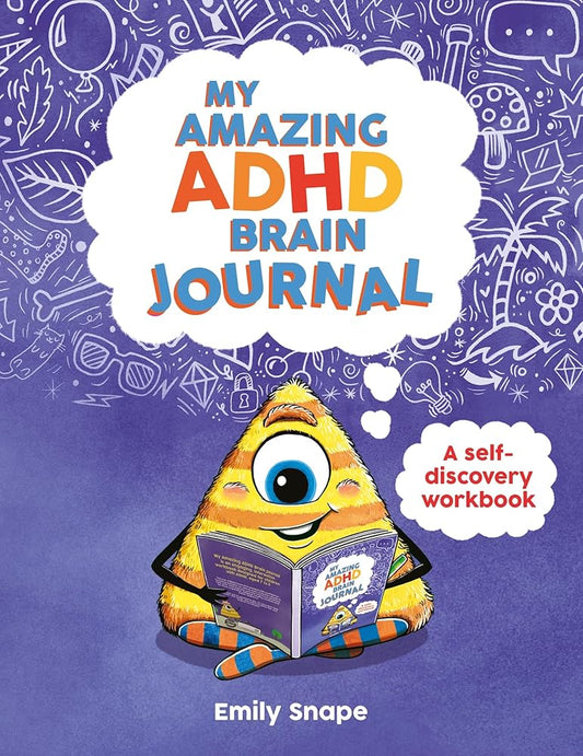 My Amazing ADHD Brain Journal: A Self - Discovery Workbook for Children with ADHD Brains - MAKES SENSE TO ME