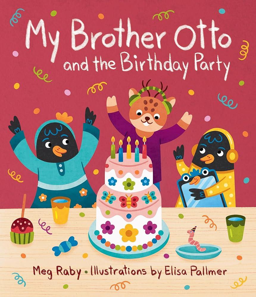 My Brother Otto and the Birthday Party - MAKES SENSE TO ME