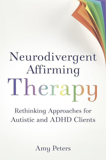 Neurodivergent Affirming Therapy: Rethinking Approaches for Autistic and ADHD Clients - MAKES SENSE TO ME