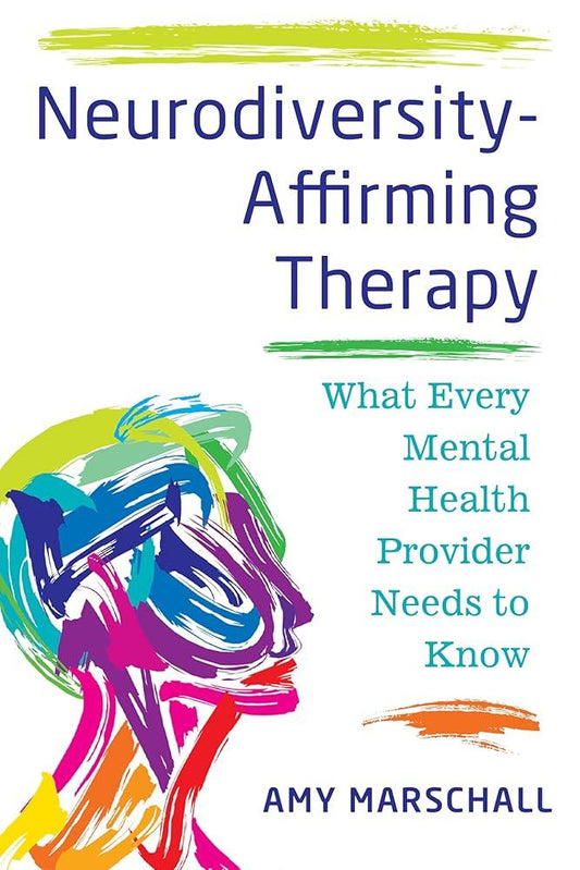 Neurodiversity-Affirming Therapy: What Every Mental Health Provider Needs to Know - MAKES SENSE TO ME  