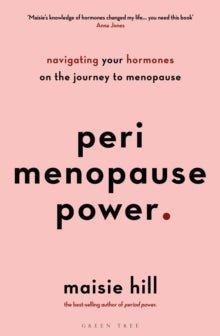 Perimenopause Power : Navigating your hormones on the journey to menopause - MAKES SENSE TO ME