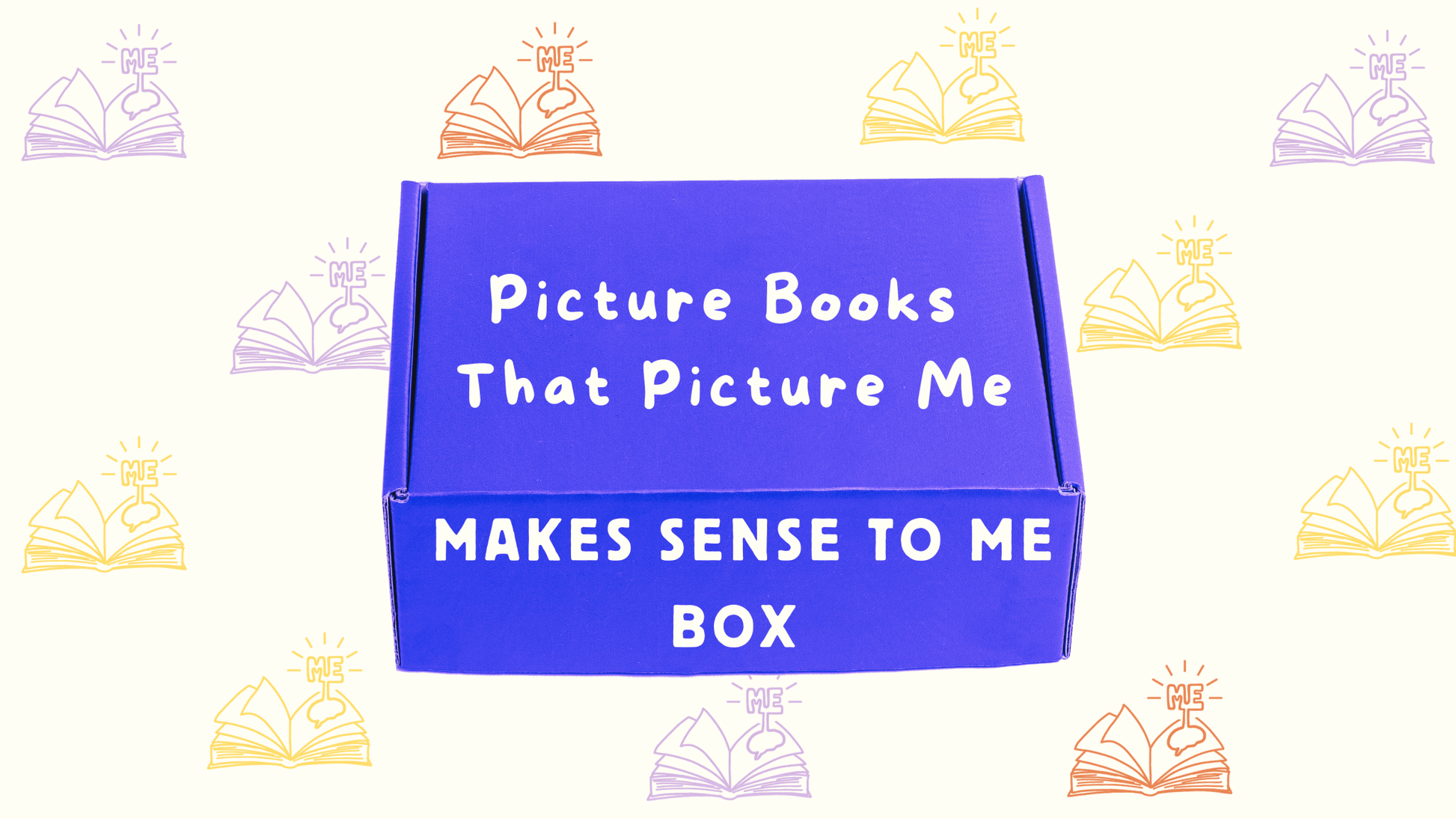 Picture Books That Picture Me - MAKES SENSE TO ME Book Box - MAKES SENSE TO ME