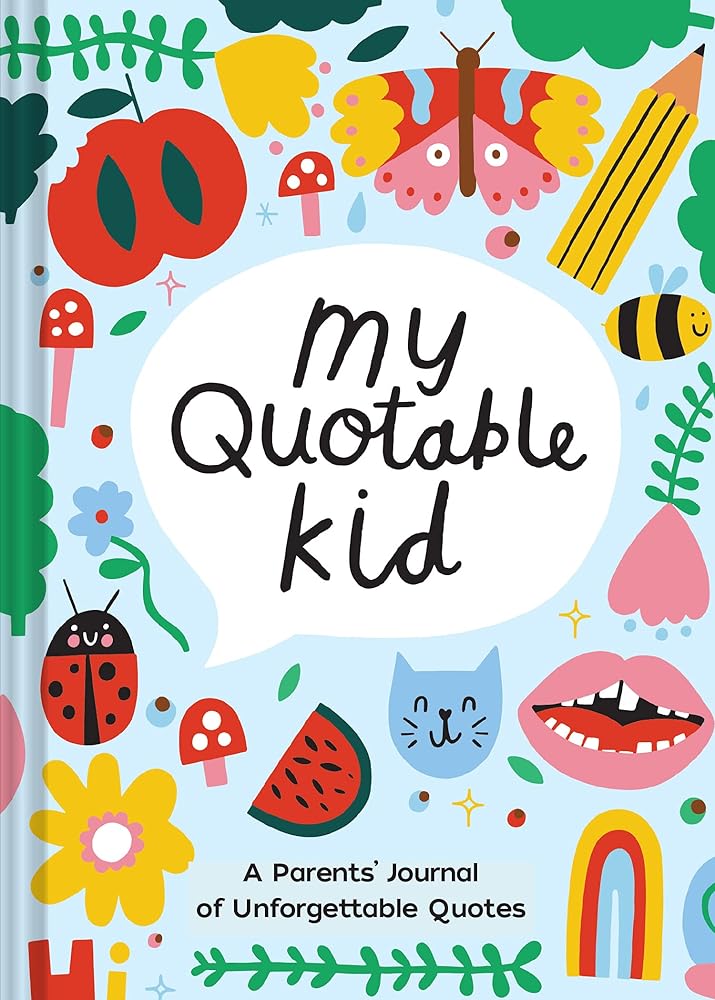 Playful My Quotable Kid: A Parents’ Journal of Unforgettable Quotes - MAKES SENSE TO ME