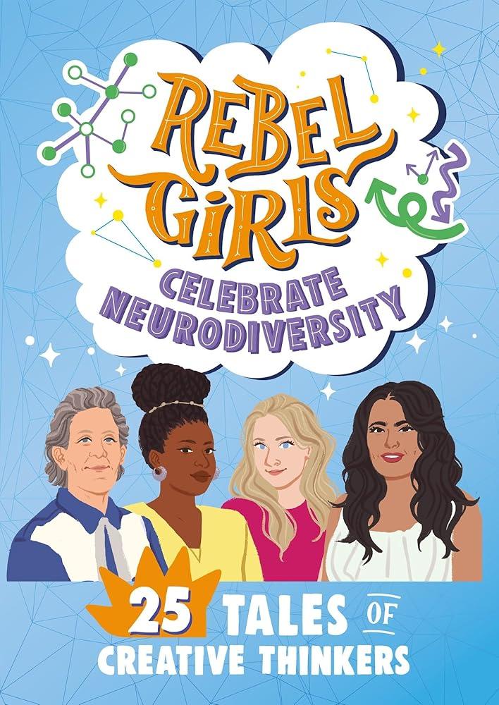 Rebel Girls Celebrate Neurodiversity: 25 Tales of Creative Thinkers (Rebel Girls Minis) - MAKES SENSE TO ME