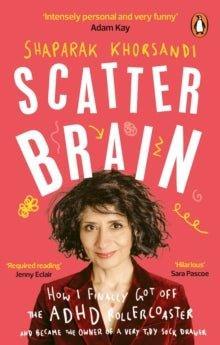 Scatter Brain : How I finally got off the ADHD rollercoaster and became the owner of a very tidy sock drawer (POS) - MAKES SENSE TO ME  