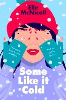 Some Like it Cold : A Cosy YA Romance That Will Melt Your Heart (POS) - MAKES SENSE TO ME  