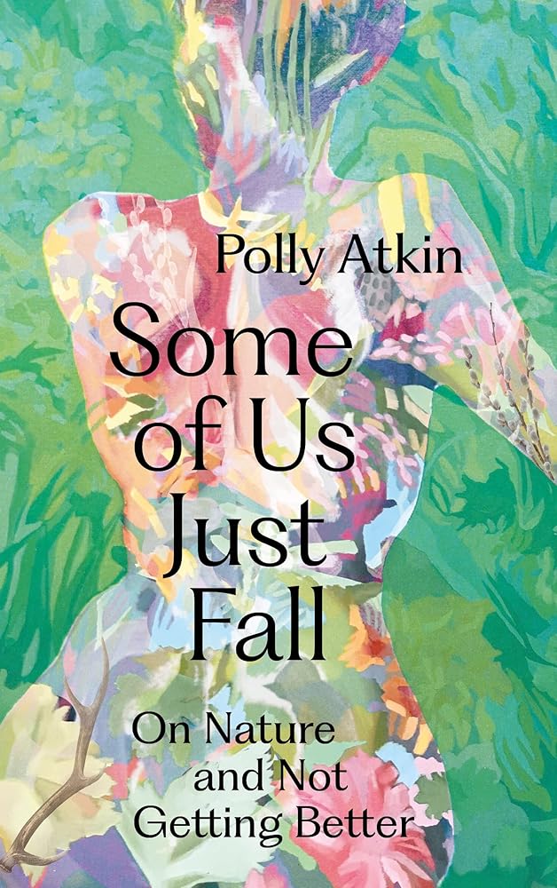 Some of Us Just Fall: On Nature and Not Getting Better - MAKES SENSE TO ME