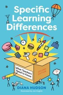 Specific Learning Differences, What Teachers Need to Know (Second Edition) : Embracing Neurodiversity in the Classroom - MAKES SENSE TO ME