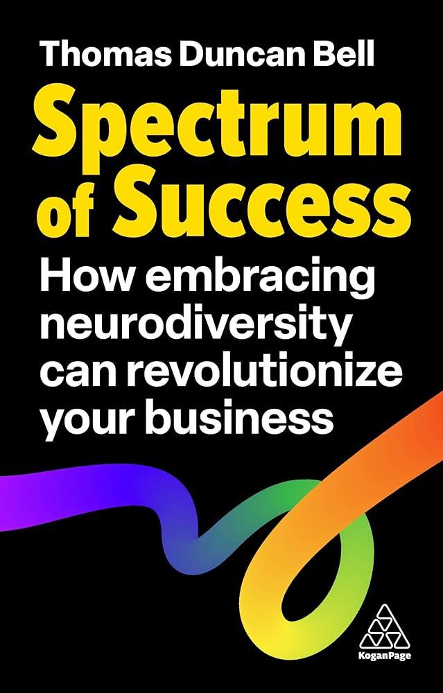 Spectrum of Success: How Embracing Neurodiversity Can Revolutionize Your Business - MAKES SENSE TO ME