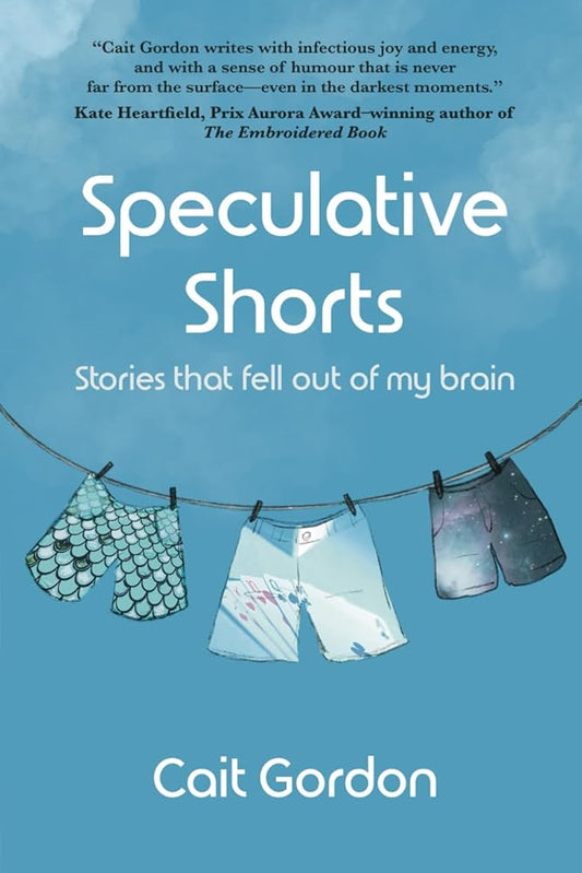 Speculative Shorts: Stories that fell out of my brain - MAKES SENSE TO ME