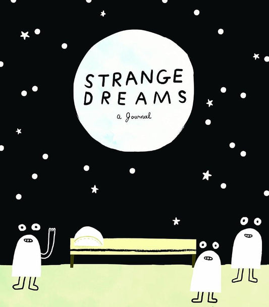 Strange Dreams: A Journal - MAKES SENSE TO ME