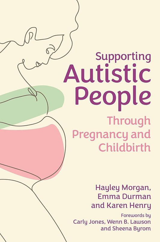 Supporting Autistic People Through Pregnancy and Childbirth - MAKES SENSE TO ME  