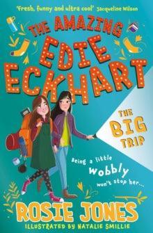 The Amazing Edie Eckhart: The Big Trip : Book 2 - MAKES SENSE TO ME