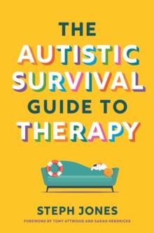 The Autistic Survival Guide to Therapy - MAKES SENSE TO ME