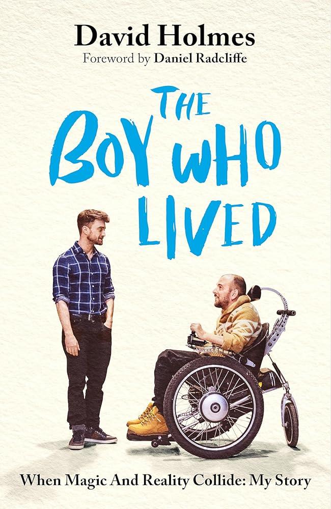 The Boy Who Lived: When Magic and Reality Collide: my story, with a foreword by Daniel Radcliffe - MAKES SENSE TO ME