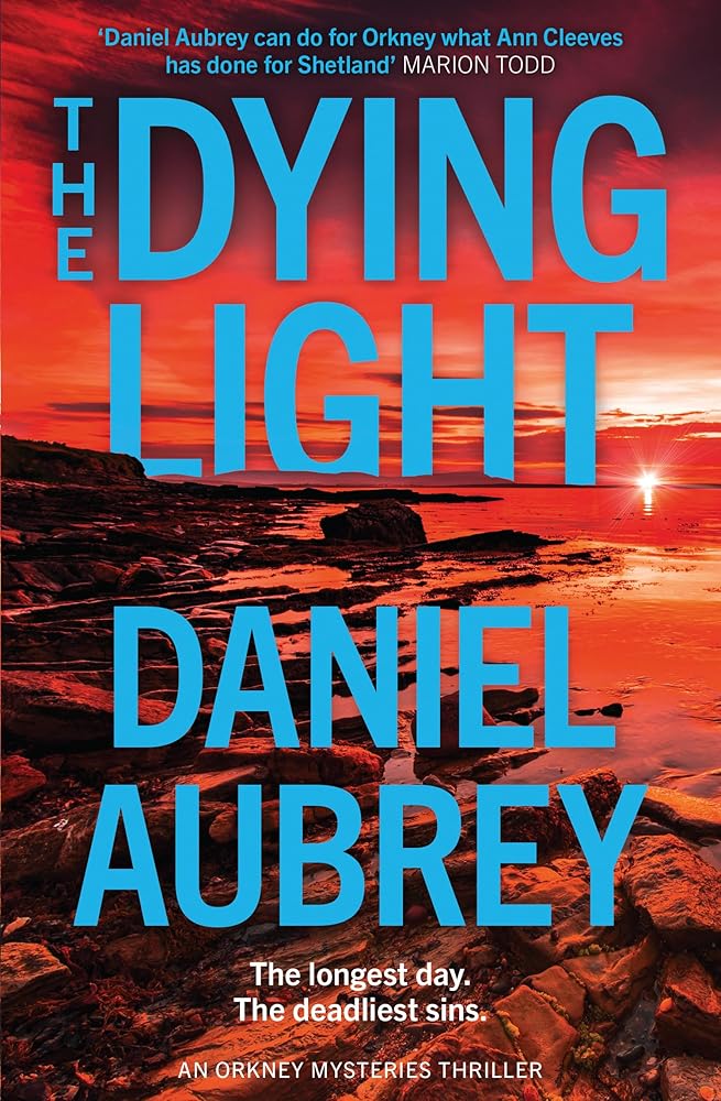 The Dying Light: From the bestselling author: a pulse-pounding, must-read new crime thriller of summer 2025, set in the atmospheric Scottish isles (Orkney Mysteries) (Book 2) - MAKES SENSE TO ME