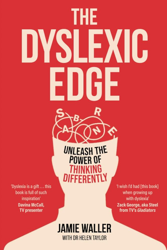 The Dyslexic Edge: Unleash the Power of Thinking Differently - MAKES SENSE TO ME