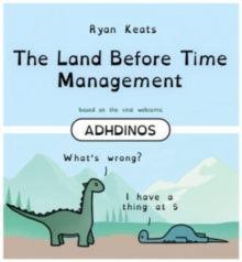 The Land Before Time Management : ADHDinos - MAKES SENSE TO ME