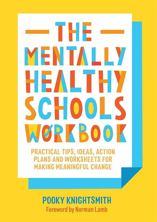 The Mentally Healthy Schools Workbook - MAKES SENSE TO ME  