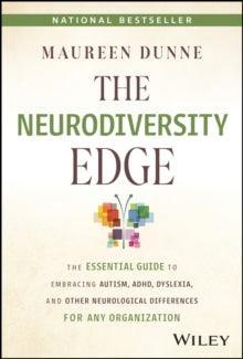 The Neurodiversity Edge : The Essential Guide to Embracing Autism, ADHD, Dyslexia, and Other Neurological Differences for Any Organization - MAKES SENSE TO ME