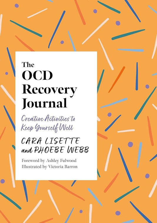 The OCD Recovery Journal: Creative Activities to Keep Yourself Well (Creative Journals for Mental Health) - MAKES SENSE TO ME  