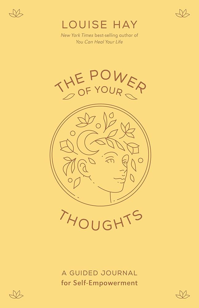 The Power of Your Thoughts: A Guided Journal for Self - Empowerment - MAKES SENSE TO ME