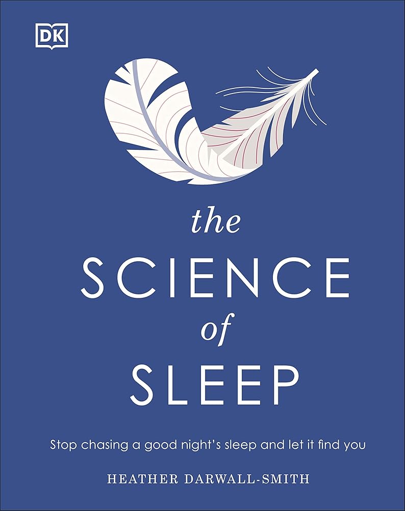 The Science of Sleep: Stop Chasing a Good Night’s Sleep and Let It Find You - MAKES SENSE TO ME