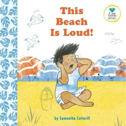 This Beach Is Loud!: For Kids on the Autistic Spectrum (Little Senses) - MAKES SENSE TO ME