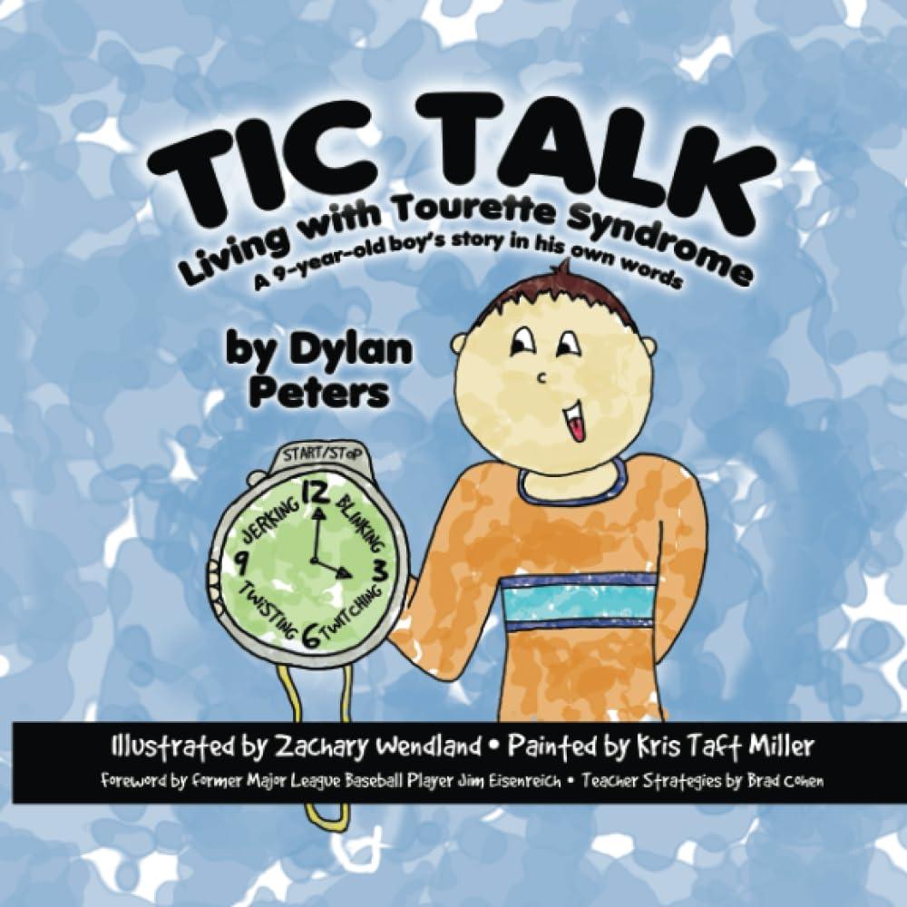 Tic Talk: Living with Tourette Syndrome - a 9 - Year - Old Boy's Story in His Own Words - MAKES SENSE TO ME