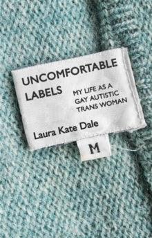 Uncomfortable Labels : My Life as a Gay Autistic Trans Woman - MAKES SENSE TO ME