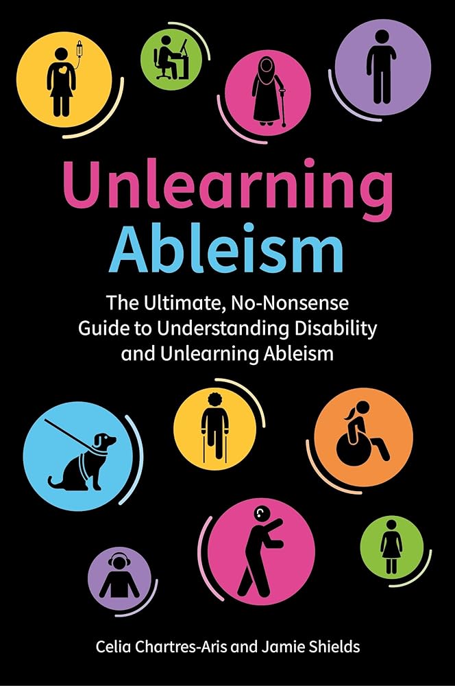Unlearning Ableism - MAKES SENSE TO ME