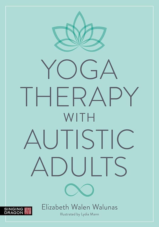 Yoga Therapy with Autistic Adults - MAKES SENSE TO ME
